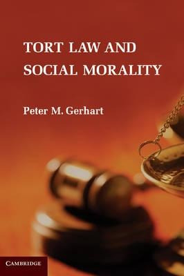 Tort Law And Social Morality - Peter M. Gerhart