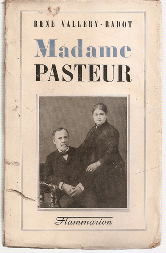 Madame Pasteur Vallery Radot Flammarion  Paris 1944