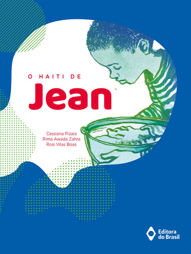 O Haiti de Jean, de Pizaia, Cassiana. Série Mundo sem fronteiras Editora do Brasil, capa mole em português, 2019