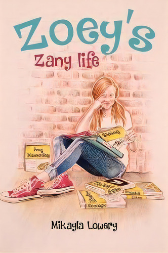 Zoey's Zany Life, De Mikayla Lowery. Editorial Charlies Port, Tapa Blanda En Inglés