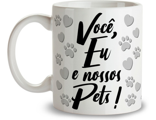 Caneca Xícara Você Eu Nossos Pets Amor Família Cachorro Gato