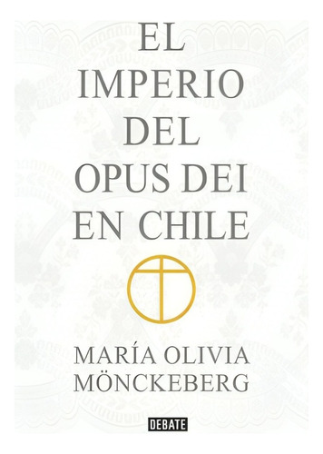 Libro Imperio Del Opus Dei En Chile /142