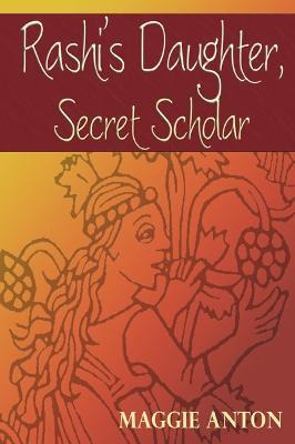 Libro Rashi's Daughter, Secret Scholar - Maggie Anton