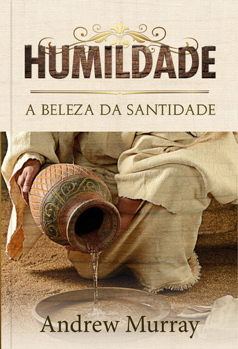 Humildade: A beleza da santidade, de Murray, Andrew. Editora Ministérios Pão Diário, capa mole em português, 2019