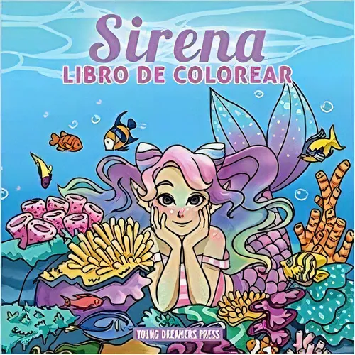 Sirena Libro De Colorear: Libro De Colorear Para Niños De 4, De Young Dreamers Press. Editorial Young Dreamers Press 1 Octubre 2020) En Español
