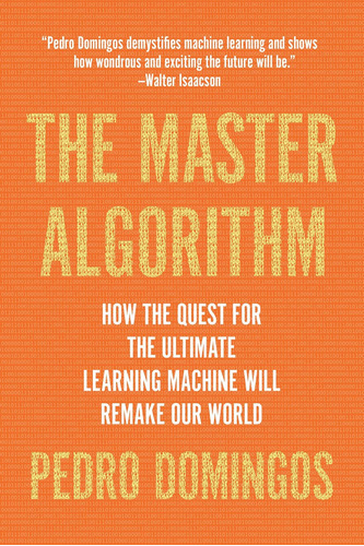 Libro: The Master Algorithm: How The Quest For The Ultimate