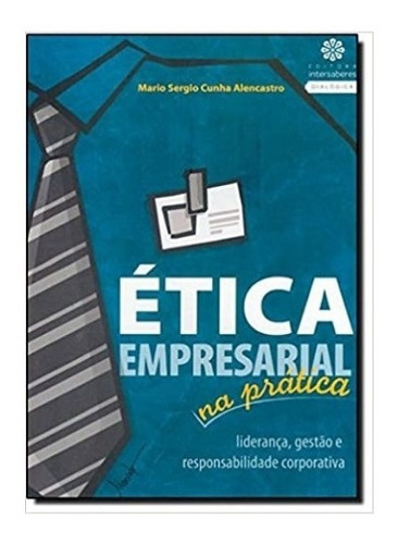 Livro Ética Empresarial Na Prática