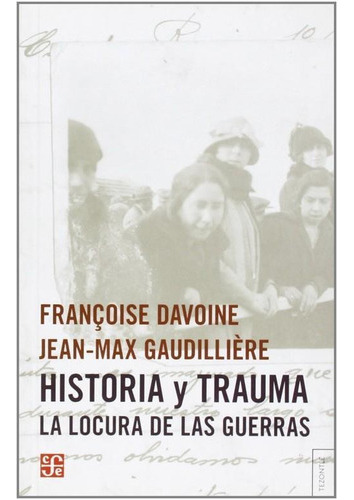 Historia Y Trauma La Locura De Las Guerras