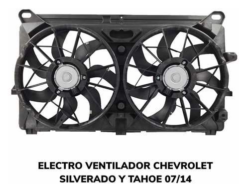 Electro Ventilador Chevrolet Silverado Y Tahoe 07/14
