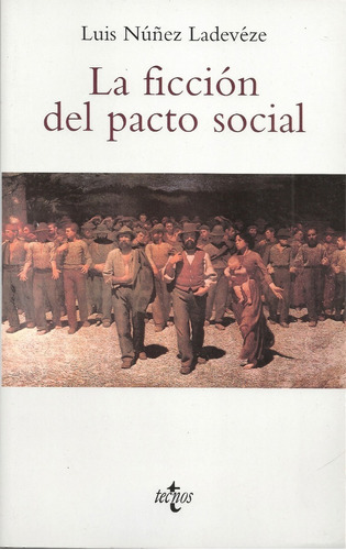 La Ficción Del Pacto Social / Luis Núñez Ladevéze