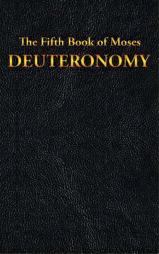 Deuteronomy: The Fifth Book Of Moses, De Moses. Editorial Createspace, Tapa Dura En Inglés