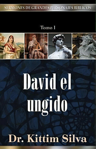 David El Ungido - Tomo 1, de Kittim Silva. Editorial PORTAVOZ, tapa blanda en español, 2002