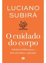 Comprar O Cuidado Do Corpo: Sabedoria Bíblica 