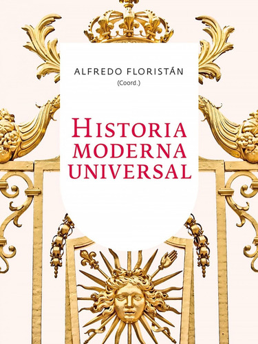 Libro Historia Moderna Universal - Floristan, Alfredo