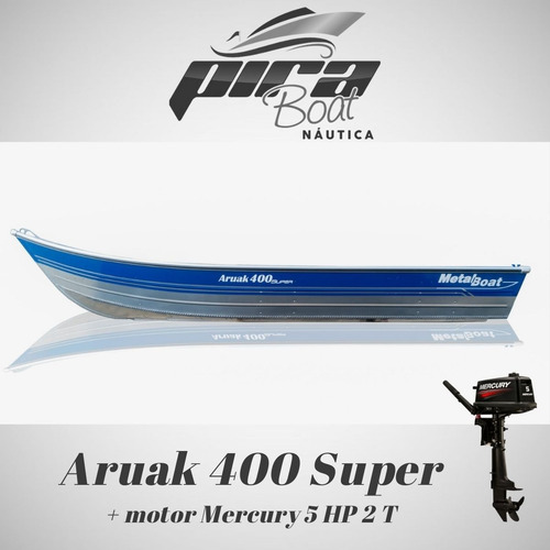 Imagem 1 de 6 de Barco De Alumínio Aruak 400 Super + Motor Mercury 5 Hp 2 T