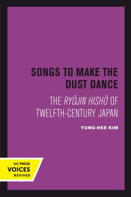 Libro Songs To Make The Dust Dance: The Ryojin Hisho Of T...