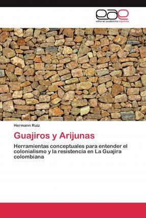 Libro Guajiros Y Arijunas - Ruiz Hermann