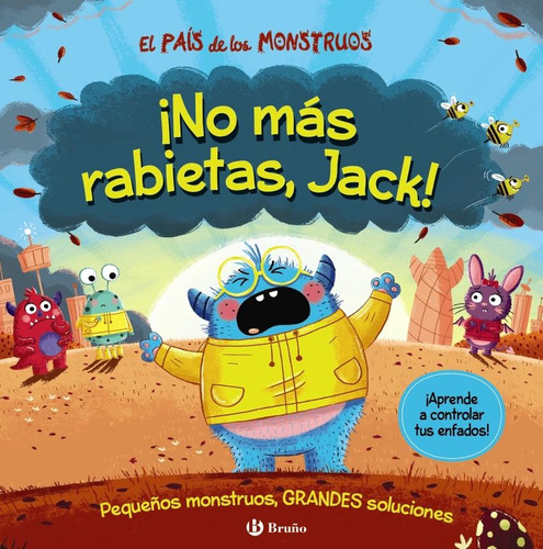 El País De Los Monstruos. ¡no Más Rabietas, Jack!, De Growell, Louis., Vol. 1. Editorial Bruño, Tapa Dura, Edición 1 En Castellano, 2023