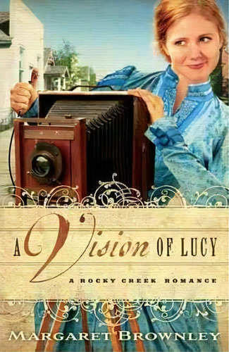 A Vision Of Lucy, De Margaret Brownley. Editorial Thomas Nelson Publishers, Tapa Blanda En Inglés