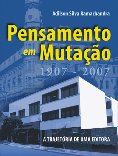 Pensamento Em Mutação (1907-2007), De Ramachandra, Adilson Silva. Editora Pensamento Em Português