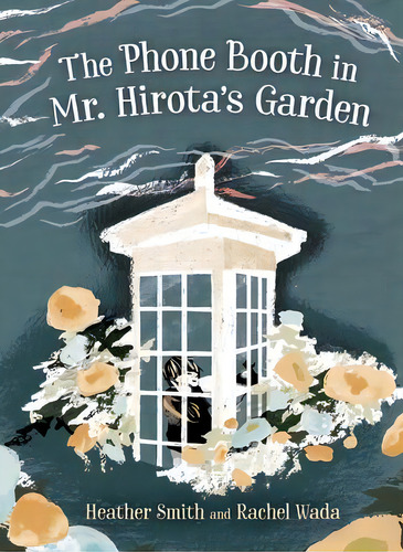 The Phone Booth In Mr. Hirota's Garden, De Heather Smith. Editorial Orca Book Publishers,canada, Tapa Dura En Inglés