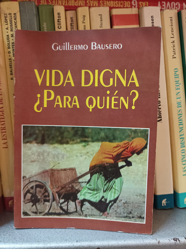 Vida Digna Para Quién? Guillermo Bausero