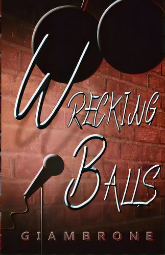 Wrecking Balls, De Giambrone Joe. Editorial Jgb., Tapa Blanda En Inglés