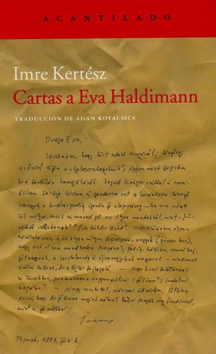 Cartas A Eva Haldimann, De Imre Kertesz. Editorial El Acantilado, Edición 1 En Español, 2012