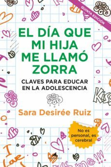 El Dia Que Mi Hija Me Llamo Zorra  Clave Para Educar En ...