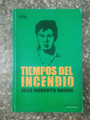 Tiempos Del Incendio - José Roberto Duque