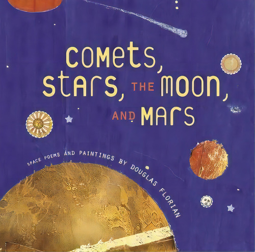 Comets, Stars, The Moon And Mars, De Douglas Florian. Editorial Harcourt Children's Books En Inglés
