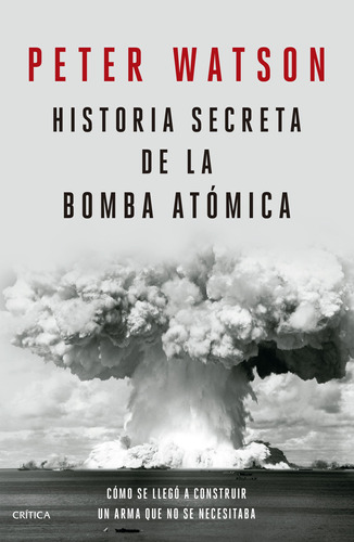 Libro Historia Secreta De La Bomba Atómica - Peter Watson