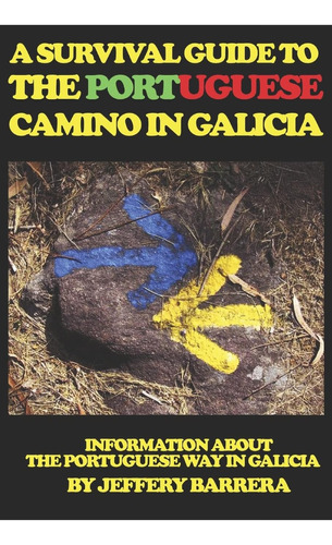 Libro: A Survival Guide To The Portuguese Camino In Galicia: