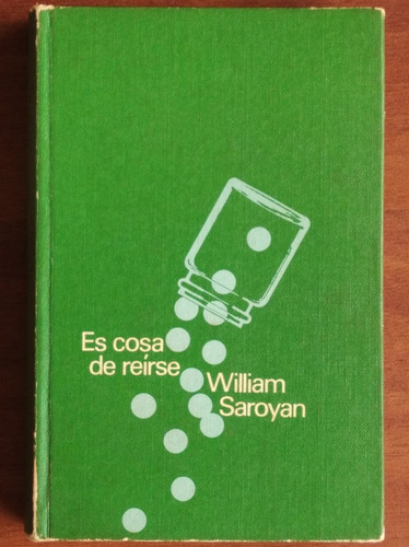 Es Cosa De Reírse / William Saroyan