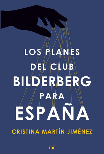 Planes Del Club Bilderberg Para España,los - Martin Jimenez,