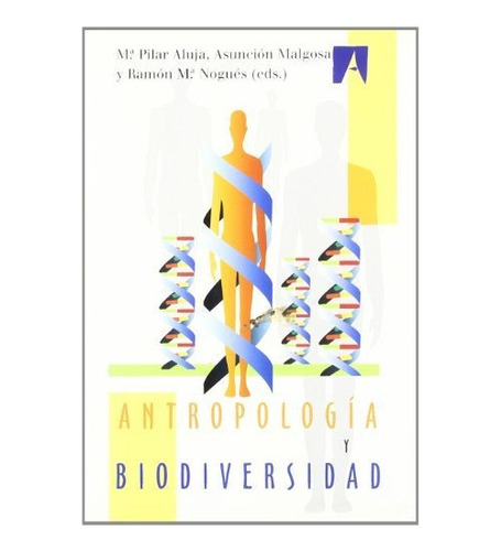 Antropología Y Biodiversidad, María Pilar Aluja, Bellaterr