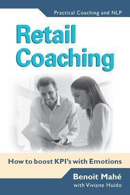 Retail Coaching : How To Boost Kpi's With Emotions - Vivi...