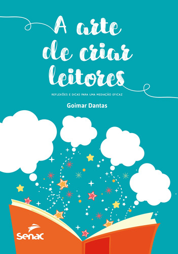 Libro Arte De Criar Leitores A 9113 De Dantas Goimar Senac