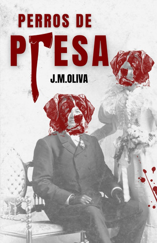 Libro: Perros De Presa (los Perros) (spanish Edition)