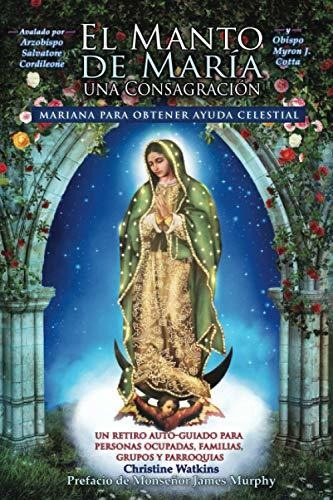 Libro : El Manto De Maria Una Consagracion Mariana Para...