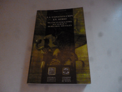 La Constitucion En Serio Miguel Carbonell