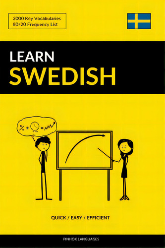 Learn Swedish - Quick / Easy / Efficient: 2000 Key Vocabularies, De Languages, Pinhok. Editorial Createspace, Tapa Blanda En Inglés
