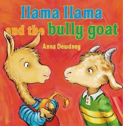 Llama Llama And The Bully Goat, De Anna Dewdney. Editorial Penguin Putnam Inc, Tapa Dura En Inglés