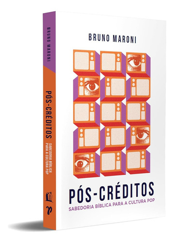 Pós - Créditos: Sabedoria Bíblica Para A Cultura Pop, De Bruno Maroni. Editorial Thomas Nelson, Tapa Mole En Português, 2023