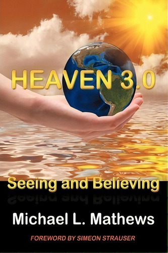 Heaven 3.0, De Michael L Mathews. Editorial Authorhouse, Tapa Blanda En Inglés
