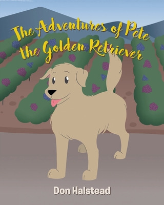 Libro The Adventures Of Pete The Golden Retriever - Halst...