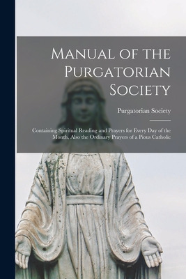 Libro Manual Of The Purgatorian Society: Containing Spiri...