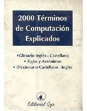 Diccionario: 2000 Terminos De Computacion Explicados