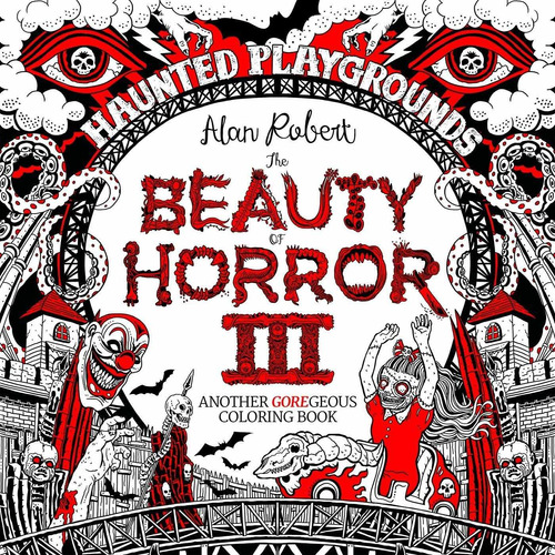 Libro The Beauty Of Horror 3: Haunted Playgrounds Coloring