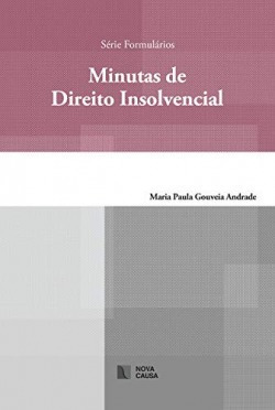 Minutas De Direito Insolvencial Gouveia Andrade, Maria Paula